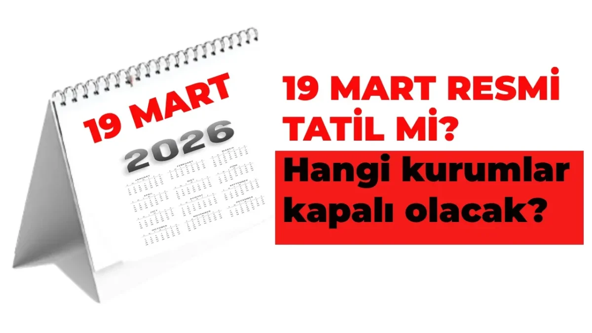 AREFE GÜNÜ MESAİ DÜZENİ NETLEŞTİ: 19 MART’TA KURUMLAR YARIM GÜN ÇALIŞIYOR